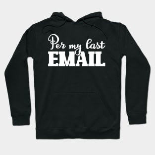 Per My Last Email Hoodie